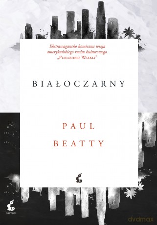 Białoczarny - Paul Beatty [KSIĄŻKA]