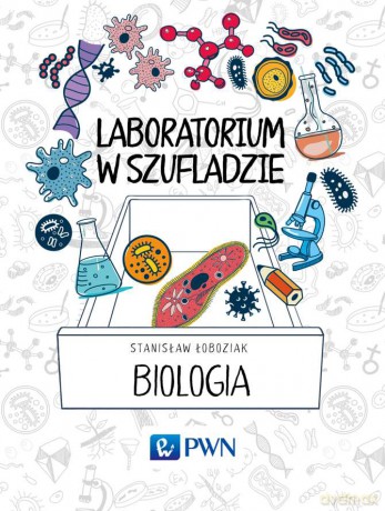 Biologia. Laboratorium w szufladzie - Stanisław Łoboziak [KSIĄŻKA]