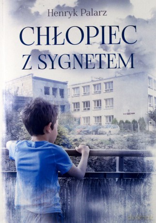 Chłopiec z sygnetem - Henryk Palarz [KSIĄŻKA]