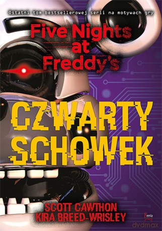 Czwarty schowek. Five nights at Freddys (Tom 3) - Scott Cawthon, Kira Breed-Wrisley [KSIĄŻKA]