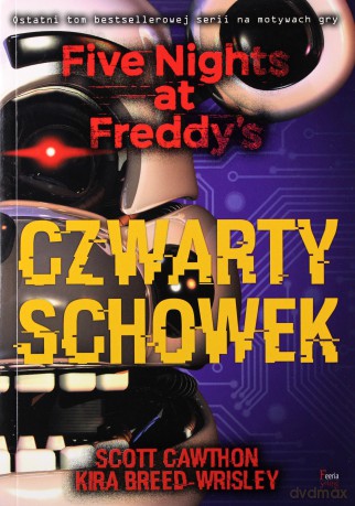 Czwarty schowek. Five nights at Freddys (Tom 3) - Scott Cawthon, Kira Breed-Wrisley [KSIĄŻKA]
