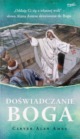 Doświadczanie boga - Carver Alan Ames [KSIĄŻKA]