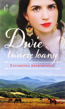 Dwie twarze Ioany - Katarzyna Archimowicz [KSIĄŻKA]