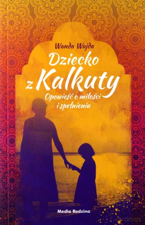 Dziecko z Kalkuty - Wanda Wajda [KSIĄŻKA]