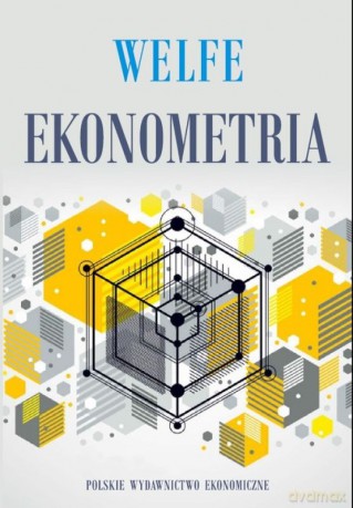 Ekonometria - Aleksander Welfe [KSIĄŻKA]