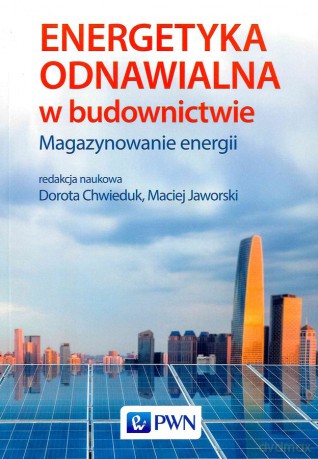 Energetyka odnawialna w budownictwie. Magazynowanie energii [KSIĄŻKA]