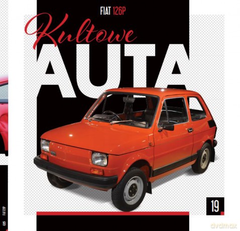 Fiat 126p. Kultowe Auta (Tom 19) [KSIĄŻKA]