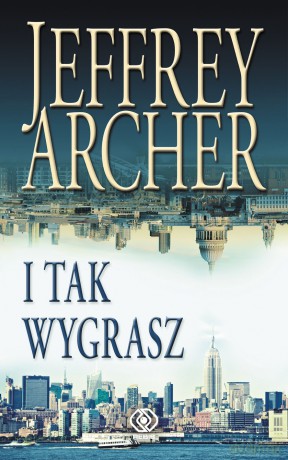I tak wygrasz - Jeffrey Archer [KSIĄŻKA]