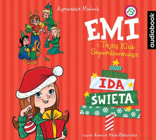 Idą święta Emi. Emi i Tajny Klub Superdziewczyn - Agnieszka Mielech [AUDIOBOOK]