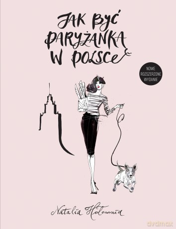 Jak być paryżanką w Polsce - Natalia Hołownia [KSIĄŻKA]