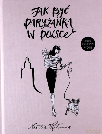 Jak być paryżanką w Polsce - Natalia Hołownia [KSIĄŻKA]