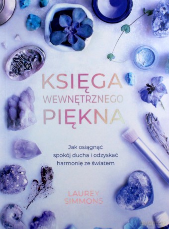 Księga wewnętrznego piękna - Laurey Simmons [KSIĄŻKA]