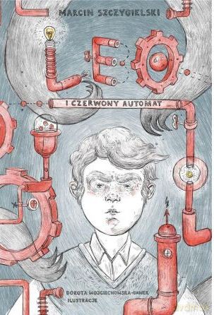 Leo i czerwony automat - Marcin Szczygielski [KSIĄŻKA]