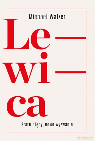 Lewica. Nowe wyzwania - Michael Walzer [KSIĄŻKA]
