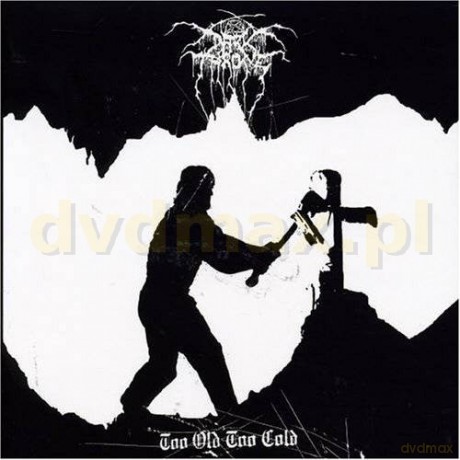 Darkthrone: Too Old Too Cold [CD]
