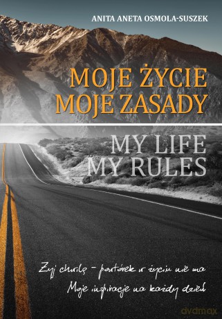 Moje życie, moje zasady - Anitaaneta Osmolasuszek [KSIĄŻKA]