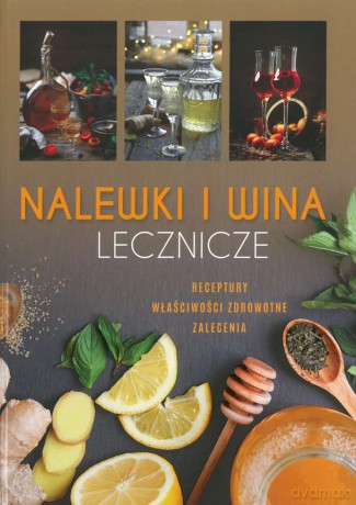 Nalewki i wina lecznicze [KSIĄŻKA]