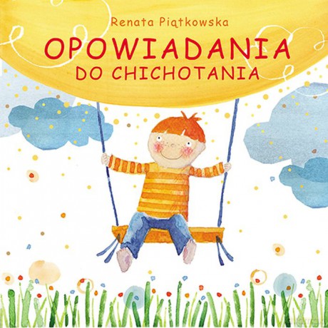 Opowiadania do chichotania - Renata Piątkowska [KSIĄŻKA]
