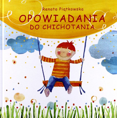 Opowiadania do chichotania - Renata Piątkowska [KSIĄŻKA]