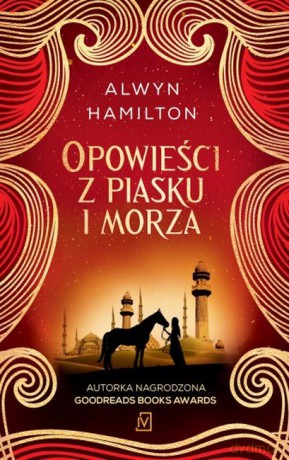 Opowieści z piasku i morza. Buntowniczka z pustyni - Alwyn Hamilton [KSIĄŻKA]
