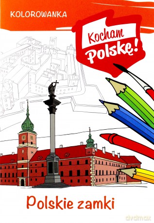 Polskie zamki. Kocham Polskę - Krzysztof Kiełbasiński [KSIĄŻKA]