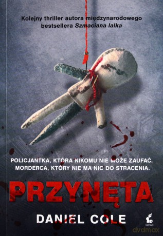 Przynęta - Daniel Cole [KSIĄŻKA]