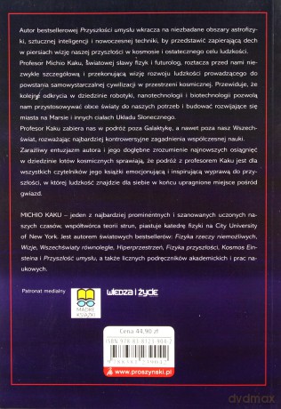 Przyszłość ludzkości. Podbój Marsa, podróże międzygwiezdne, nieśmiertelność i nasze miejsce poza ziemią - Michio Kaku [KSIĄŻKA]