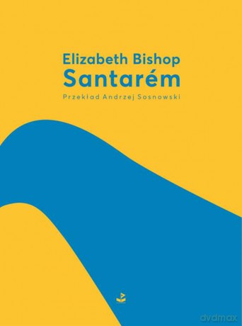 Santarem - Elizabeth Bishop [KSIĄŻKA]