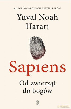 Sapiens. Od zwierząt do bogów - Yuval Noah Harari [KSIĄŻKA]