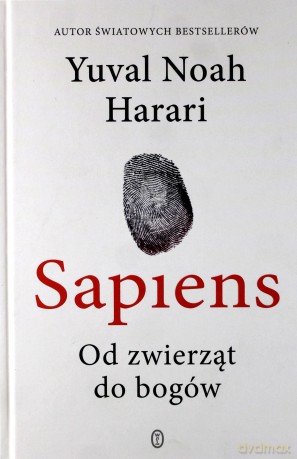 Sapiens. Od zwierząt do bogów - Yuval Noah Harari [KSIĄŻKA]