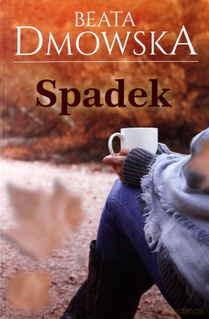 Spadek - Beata Dmowska [KSIĄŻKA]