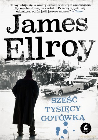 Sześć tysięcy gotówką - James Ellroy [KSIĄŻKA]