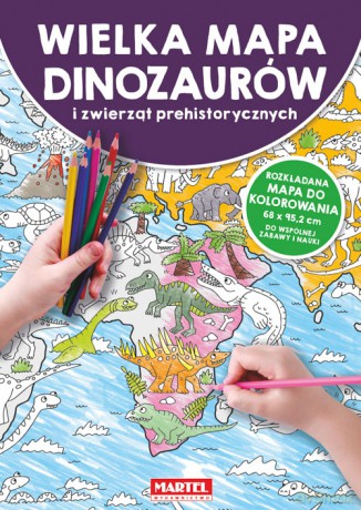 Wielka mapa dinozaurów i zwierząt prehistorycznych [KSIĄŻKA]