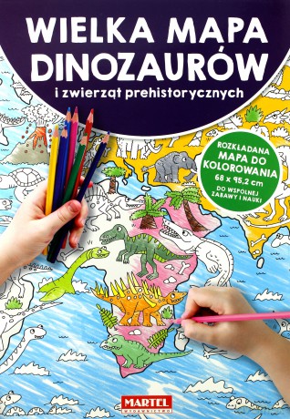 Wielka mapa dinozaurów i zwierząt prehistorycznych [KSIĄŻKA]
