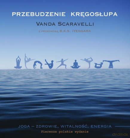 Przebudzenie kręgosłupa - Scaravelli Vanda [KSIĄŻKA]