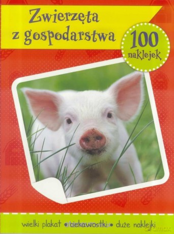 100 naklejek. Zwierzęta z gospodarstwa [KSIĄŻKA]