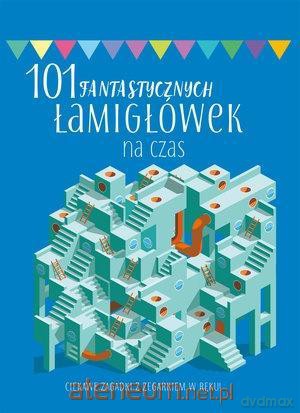 101 fantastycznych łamigłówek na czas [KSIĄŻKA]