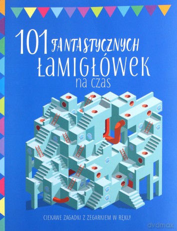 101 fantastycznych łamigłówek na czas [KSIĄŻKA]