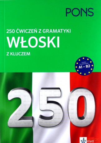 250 ćwiczeń z włoskiego. Gramatyka [KSIĄŻKA]