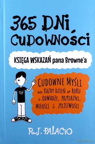 365 dni cudowności - R.J. Palacio [KSIĄŻKA]
