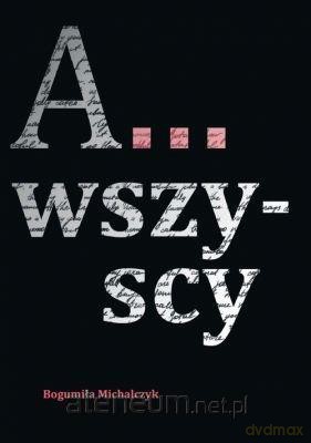A... Wszyscy - Bogumila Michalczyk [KSIĄŻKA]