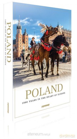 Album. Polska. 1000 lat w sercu Europy [KSIĄŻKA]