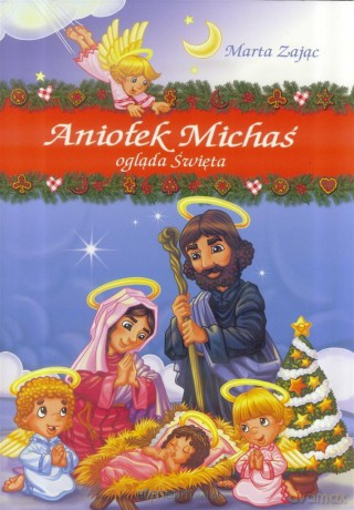 Aniołek Michaś ogląda Święta - Marta Zając [KSIĄŻKA]