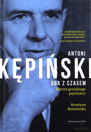 Antoni Kępiński. Gra z czasem - Krystyna Rożnowska [KSIĄŻKA]