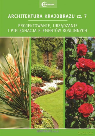 Architektura krajobrazu 7. Projektowanie [KSIĄŻKA]