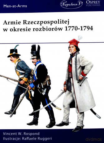 Armie Rzeczpos. w okresie rozbiorów 1770-1794 - Vincent W. Rospond [KSIĄŻKA]