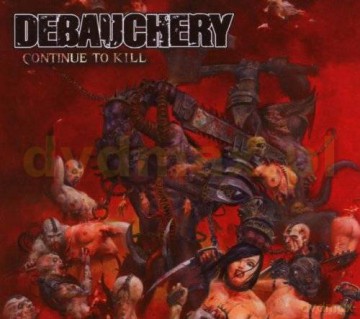 Debauchery: Continue To Kill Limited Edition [CD]