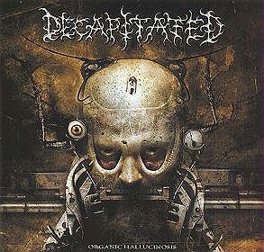 Decapitated: Organic Hallucinosis [CD]+[DVD]