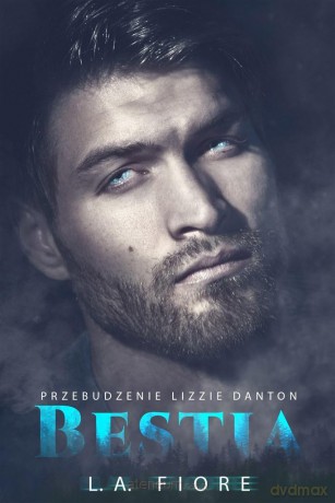 Bestia. Przebudzenie Lizzie Danton - L.A. Fiore [KSIĄŻKA]
