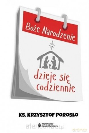 Boże Narodzenie dzieje się codziennie - Krzysztof Porosło [KSIĄŻKA]